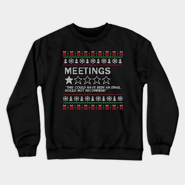 Christmas Meetings Crewneck Sweatshirt by inkonfiremx